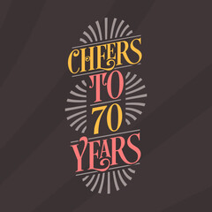 Cheers to 70 years, 70th birthday celebration