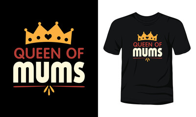 Queen of mums typography mother's day t-shirt design.