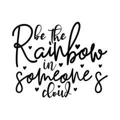 be the rainbow in someones cloud svg