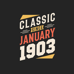 Classic Since January 1903. Born in January 1903 Retro Vintage Birthday