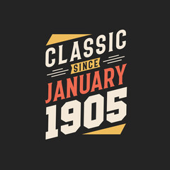 Classic Since January 1905. Born in January 1905 Retro Vintage Birthday