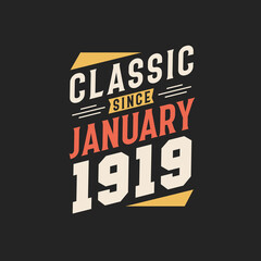 Classic Since January 1919. Born in January 1919 Retro Vintage Birthday