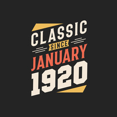 Classic Since January 1920. Born in January 1920 Retro Vintage Birthday