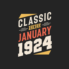 Classic Since January 1924. Born in January 1924 Retro Vintage Birthday