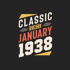 Classic Since January 1938. Born in January 1938 Retro Vintage Birthday
