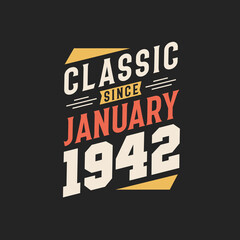 Classic Since January 1942. Born in January 1942 Retro Vintage Birthday