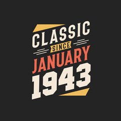 Classic Since January 1943. Born in January 1943 Retro Vintage Birthday