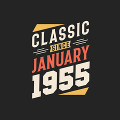 Classic Since January 1955. Born in January 1955 Retro Vintage Birthday