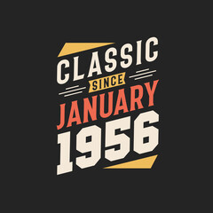Classic Since January 1956. Born in January 1956 Retro Vintage Birthday