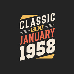 Classic Since January 1958. Born in January 1958 Retro Vintage Birthday