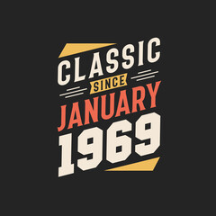 Classic Since January 1969. Born in January 1969 Retro Vintage Birthday