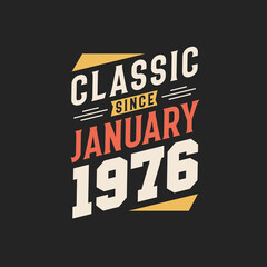 Classic Since January 1976. Born in January 1976 Retro Vintage Birthday