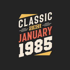 Naklejka na ściany i meble Classic Since January 1985. Born in January 1985 Retro Vintage Birthday