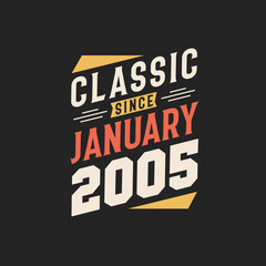 Classic Since January 2005. Born in January 2005 Retro Vintage Birthday