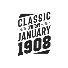 Born in January 1908 Retro Vintage Birthday, Classic Since January 1908