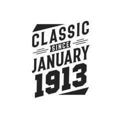 Born in January 1913 Retro Vintage Birthday, Classic Since January 1913