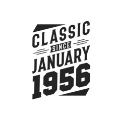 Born in January 1956 Retro Vintage Birthday, Classic Since January 1956