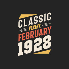Classic Since February 1928. Born in February 1928 Retro Vintage Birthday