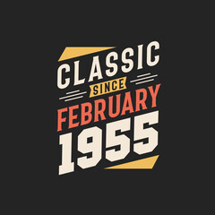 Classic Since February 1955. Born in February 1955 Retro Vintage Birthday