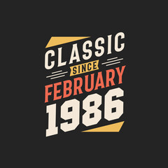 Classic Since February 1986. Born in February 1986 Retro Vintage Birthday