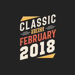 Born in February 2018 Retro Vintage Birthday, Classic Since February 2018