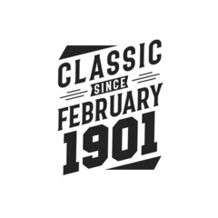 Born in February 1901 Retro Vintage Birthday, Classic Since February 1901