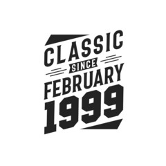 Born in February 1999 Retro Vintage Birthday, Classic Since February 1999