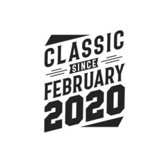 Born in February 2020 Retro Vintage Birthday, Classic Since February 2020