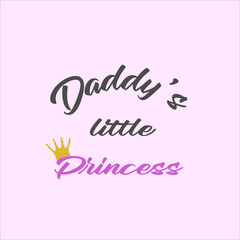 Daddy's little princess Vector t-shirt print or card design.