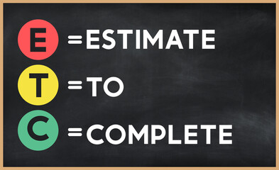 Estimate to complete - ETC acronym written on chalkboard, business acronyms.