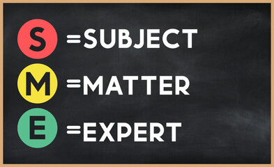 Subject matter expert - SME acronym written on chalkboard, business acronyms.