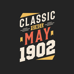 Classic Since May 1902. Born in May 1902 Retro Vintage Birthday