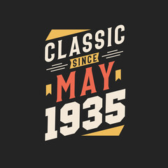 Classic Since May 1935. Born in May 1935 Retro Vintage Birthday