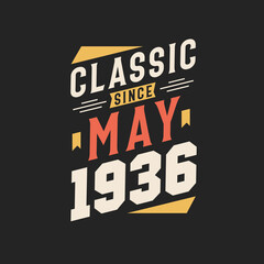 Classic Since May 1936. Born in May 1936 Retro Vintage Birthday