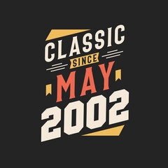 Classic Since May 1996. Born in May 1996 Retro Vintage Birthday