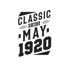 Fototapeta premium Born in May 1920 Retro Vintage Birthday, Classic Since May 1920