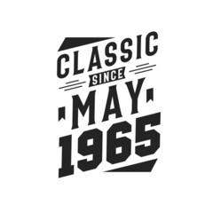 Obraz premium Born in May 1965 Retro Vintage Birthday, Classic Since May 1965