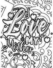 love my mother. Mother's day Typography Coloring page.Mother's line Art design.