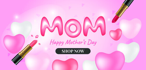 Happy Mothers Day Sale banner. Holiday background with 3D  cute pink love heart shpae balloon and realistic cosmetic lipstick.