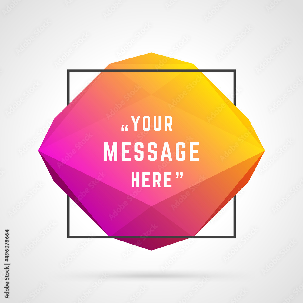 Wall mural vector abstract 3d geometric shape speech bubble background and place for quote message sign.