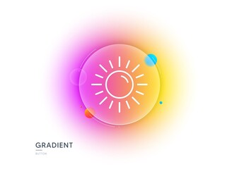 Sun line icon. Gradient blur button with glassmorphism. Hot weather sign. Summer symbol. Transparent glass design. Sun line icon. Vector