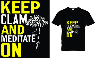 Keep clam and meditate on 