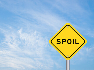 Yellow transportation sign with word spoil on blue color sky background