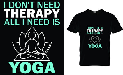 I don't need all i need is yoga