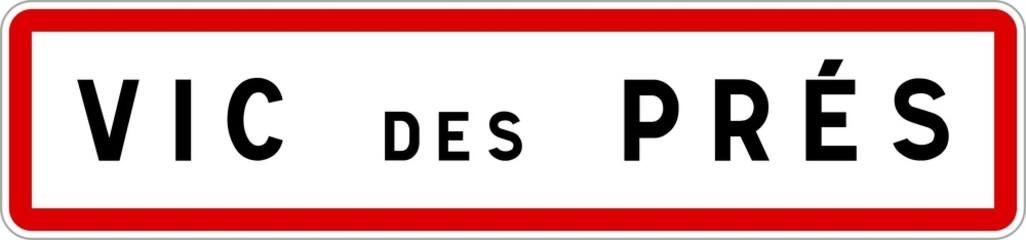 Panneau entrée ville agglomération Vic-des-Prés / Town entrance sign Vic-des-Prés