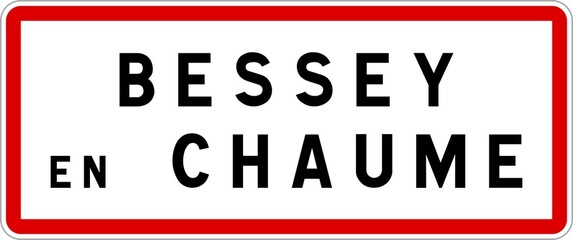 Panneau entr&eacute;e ville agglom&eacute;ration Bessey-en-Chaume / Town entrance sign Bessey-en-Chaume