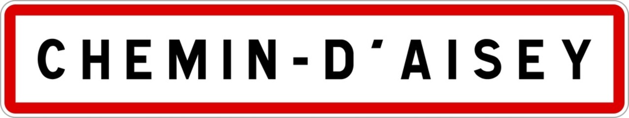 Panneau entrée ville agglomération Chemin-d'Aisey / Town entrance sign Chemin-d'Aisey