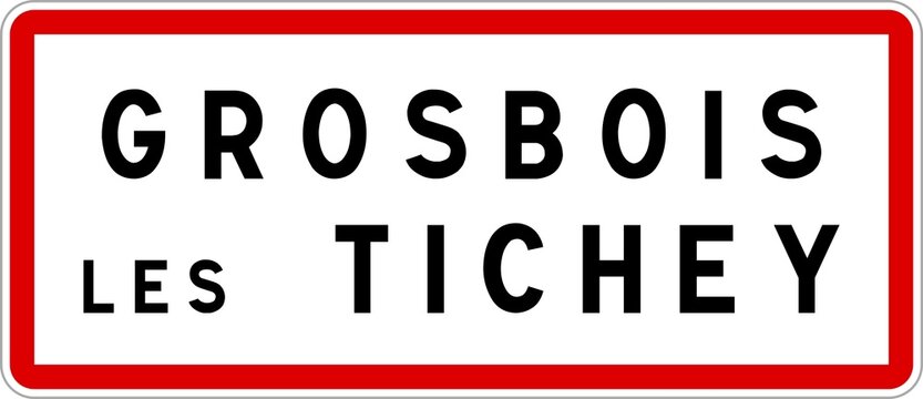 Panneau entrée ville agglomération Grosbois-lès-Tichey / Town entrance sign Grosbois-lès-Tichey