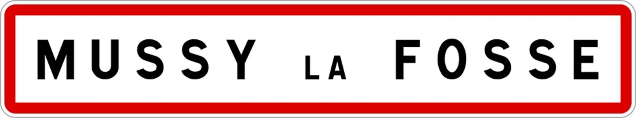Panneau entrée ville agglomération Mussy-la-Fosse / Town entrance sign Mussy-la-Fosse
