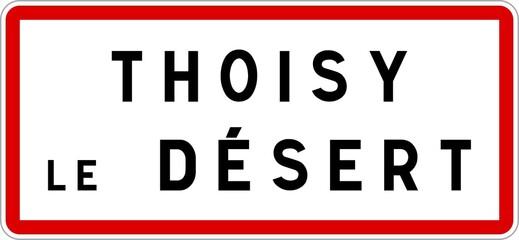 Panneau entrée ville agglomération Thoisy-le-Désert / Town entrance sign Thoisy-le-Désert